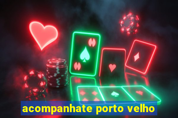 acompanhate porto velho